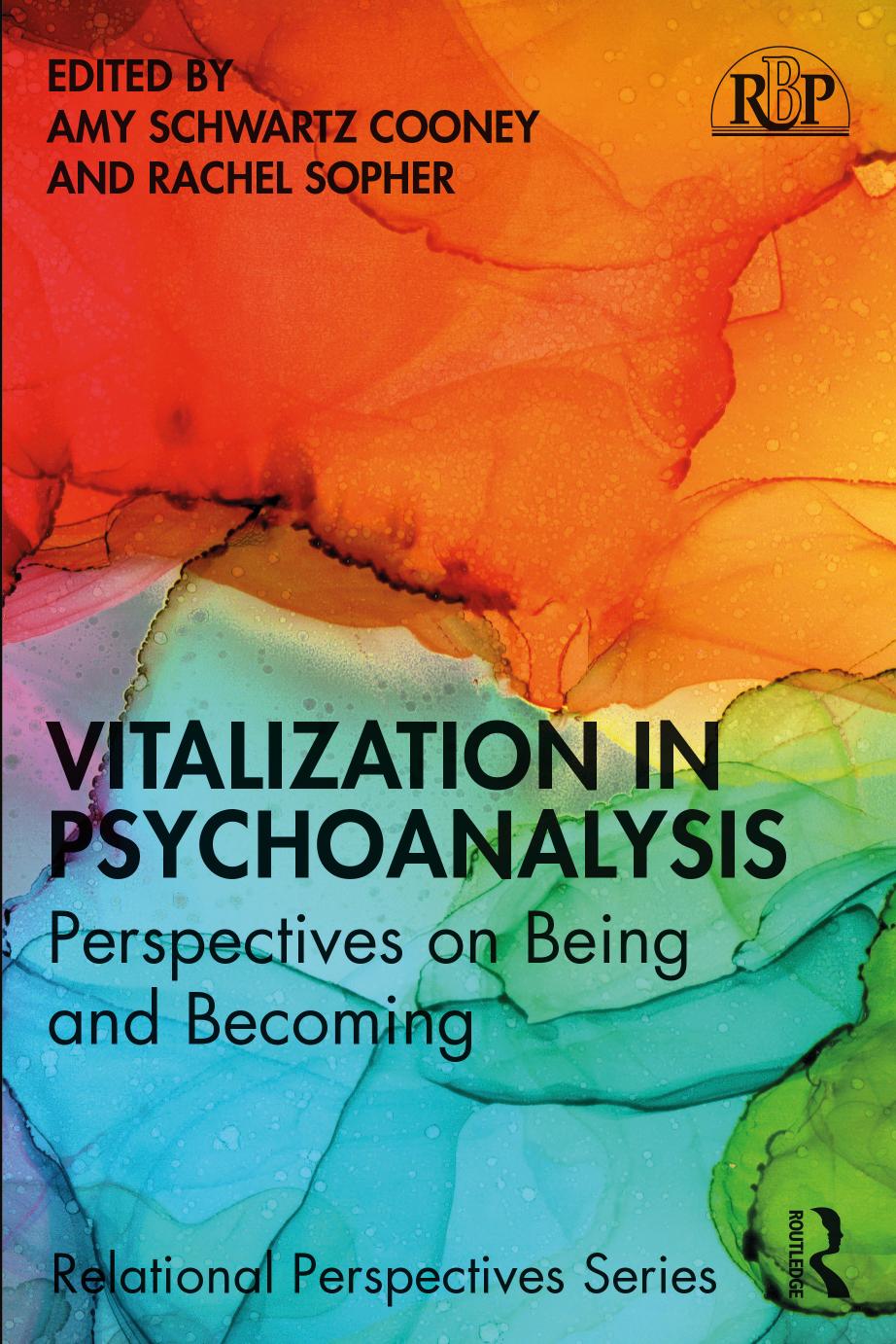 Vitalization in Psychoanalysis: Perspectives on Being and Becoming by Amy Schwartz Cooney (editor) Rachel Sopher (editor)