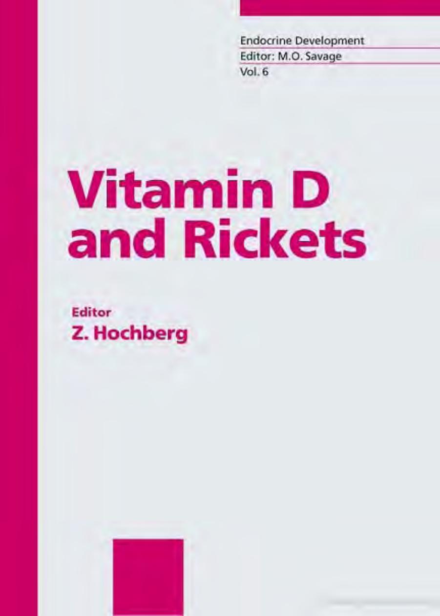 Vitamin D and Rickets (Endocrine Development, Vol. 6) by Z. Hochberg
