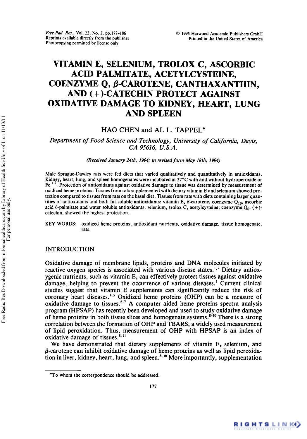 Vitamin E, Selenium, Trolox C, Ascorbic Acid Palmitate, Acetylcysteine, Coenzyme Q, Î²-Carotene, Canthaxanthin, and (+)-Catechin Protect Against Oxidative Damage to Kidney, Heart, Lung and Spleen by Hao Chen1 & Al L. Tappel1