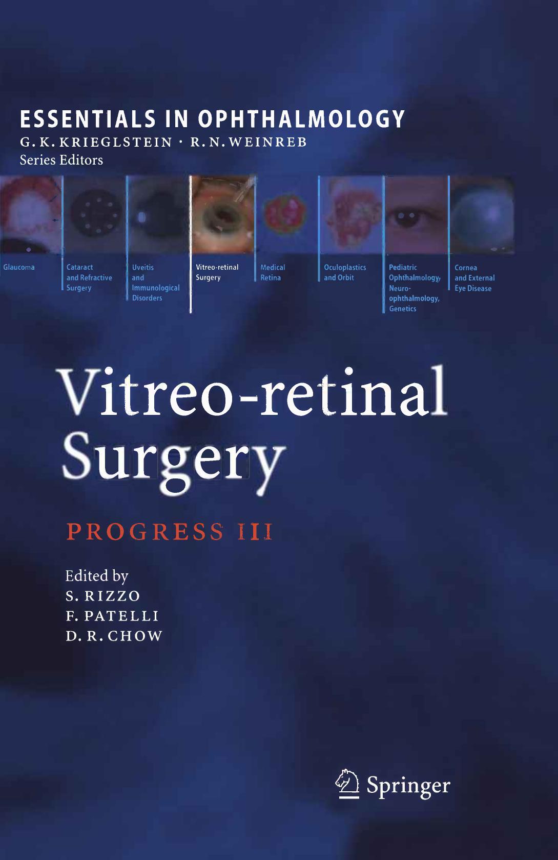 Vitreo-retinal Surgery by A. J. Augustin (auth.) Stanislao Rizzo MD Fabio Patelli MD David R. Chow MD (eds.)