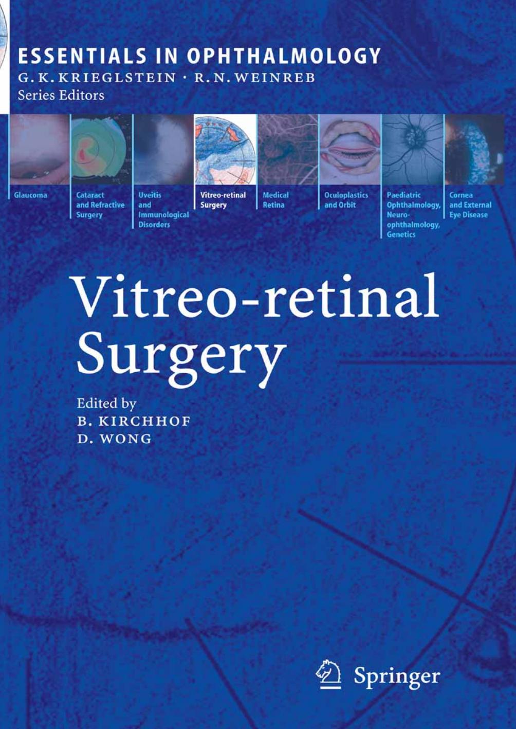 Vitreo-retinal Surgery. Essentials in Ophthalmology by Bernd Kirchhof David Wong