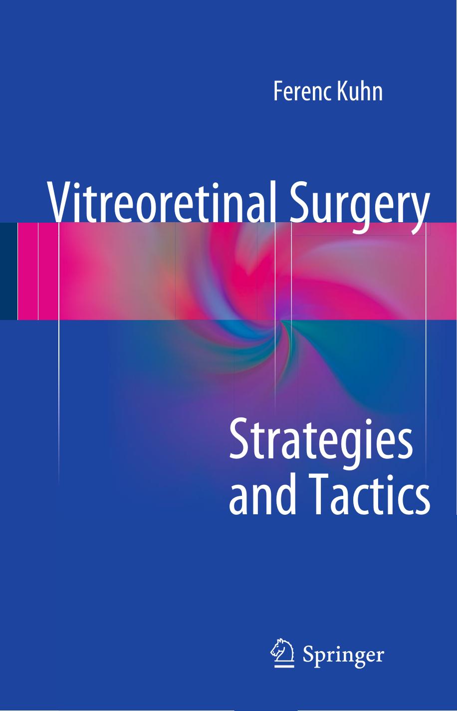 Vitreoretinal Surgery: Strategies and Tactics by Ferenc Kuhn (auth.)