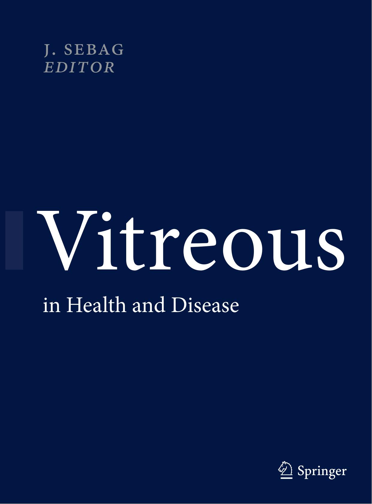 Vitreous by in health & disease (Sebag textbook)