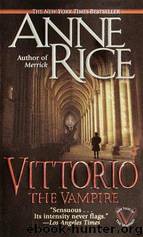 Vittorio, the vampire by Anne Rice