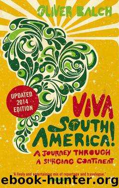 Viva South America! by Oliver Balch