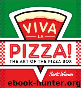 Viva la Pizza! by Scott Wiener