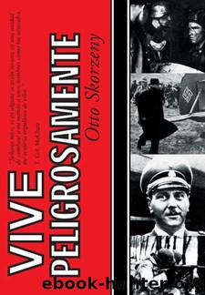 Vive peligrosamente(c.1) by Otto Skorzeny