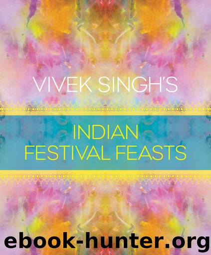 Vivek Singh's Indian Festival Feasts by Singh Vivek