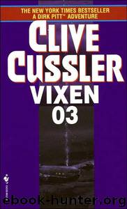 Vixen 03 [Dirk Pitt 4] by Clive Cussler