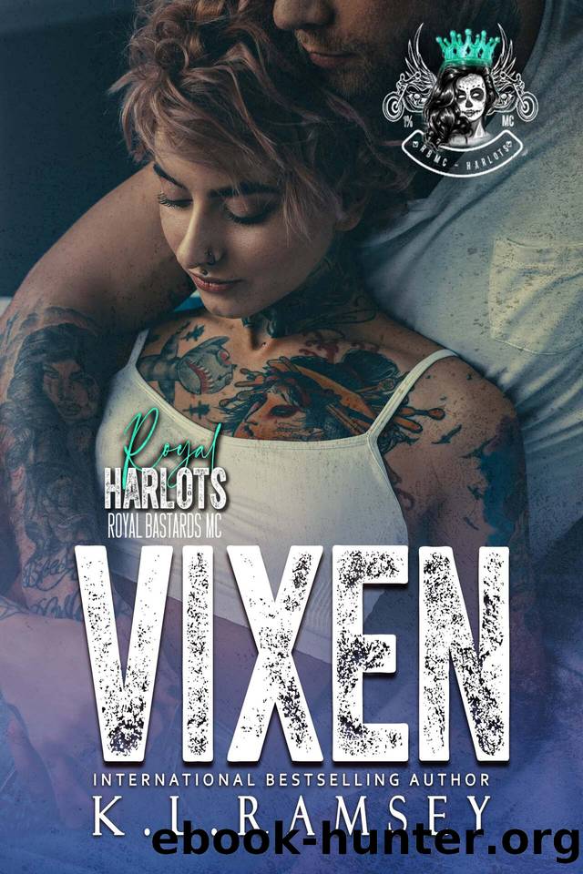 Vixen: Royal Harlots, MC, RBMC, Biker Chicks, Alpha Women, Tough Women, Enemies to Lovers (The Royal Harlots MC Book 5) by K.L. Ramsey