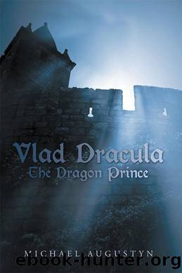 Vlad Dracula: The Dragon Prince by Augustyn Michael