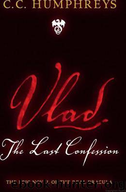 Vlad: The Last Confession by Humphreys C. C