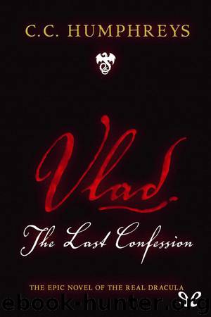 Vlad. The Last Confession by C. C. Humphreys
