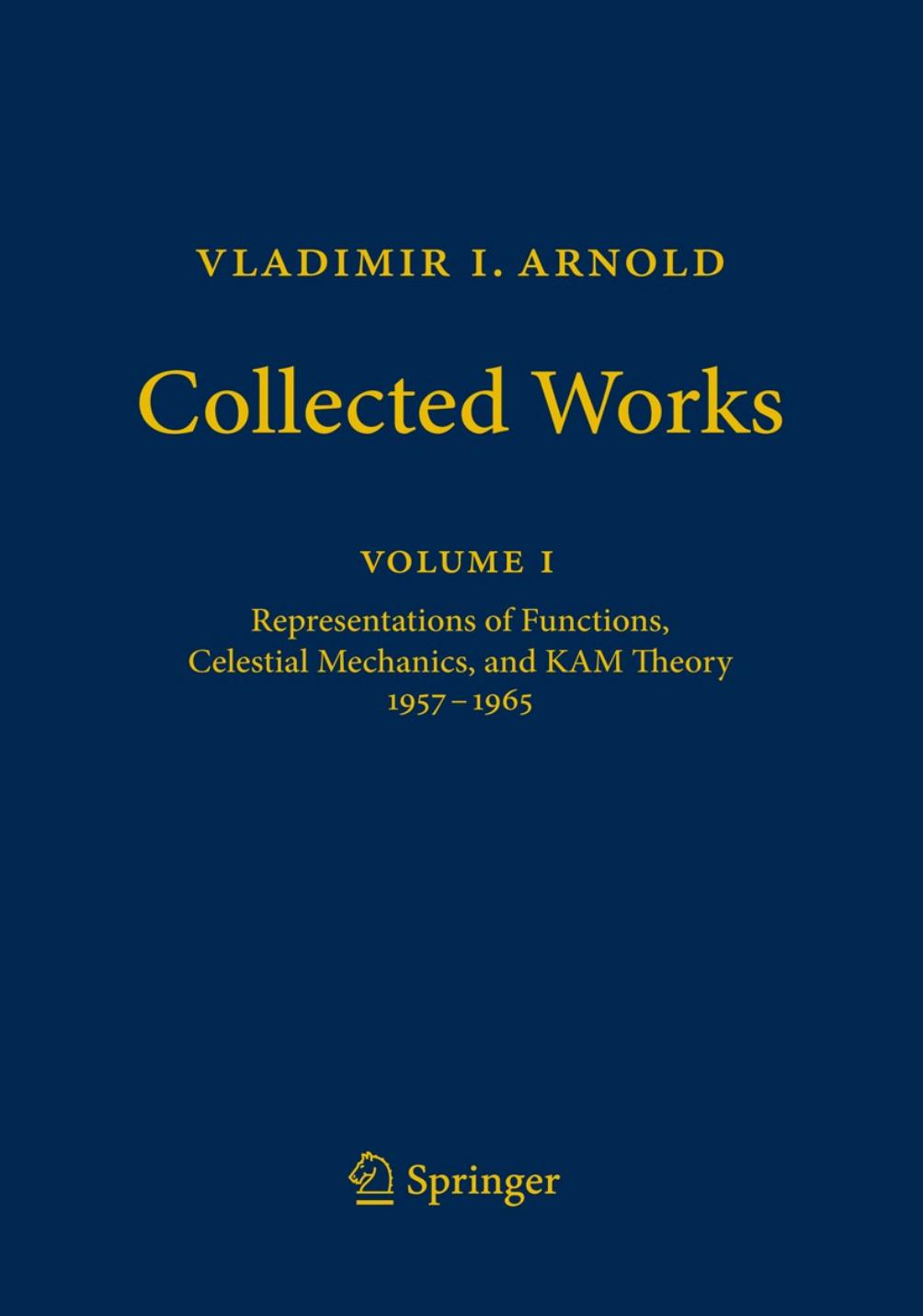 Vladimir I. Arnold - Collected Works: Representations of Functions, Celestial Mechanics, and KAM Theory 1957-1965 by Khesin Boris;Givental Alexander;Arnold Vladimir I