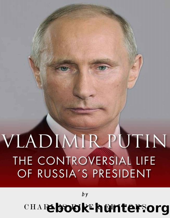 Vladimir Putin: The Controversial Life of Russiaâs President by Charles River Editors