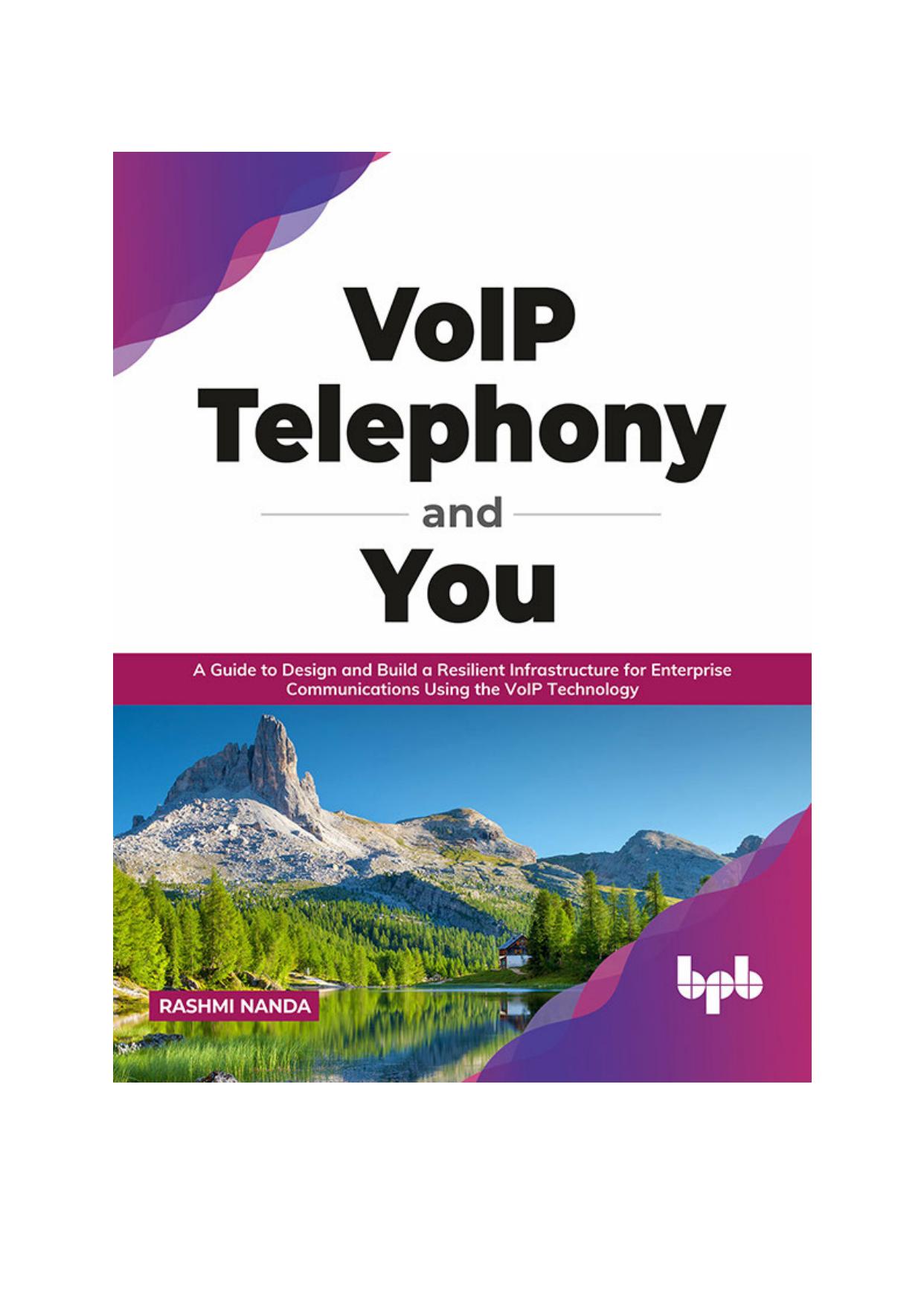 VoIP Telephony and You: A Guide to Design and Build a Resilient Infrastructure for Enterprise Communications Using the VoIP Technology (English Edition) by Rashmi Nanda