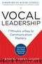 Vocal Leadership: 7 Minutes a Day to Communication Mastery, with a foreword by Roger Goodell by Arthur Samuel Joseph
