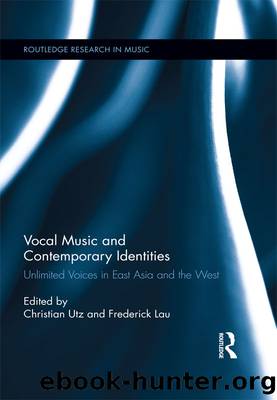 Vocal Music and Contemporary Identities by Utz Christian;Lau Frederick;