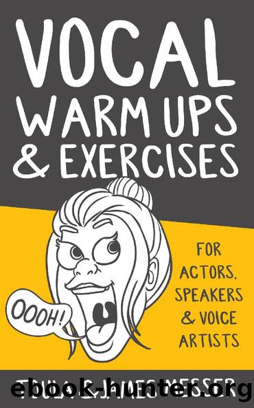 Vocal Warm Ups & Exercises For Actors, Speakers & Voice Artists by Toula Mavridou-Messer & James Messer