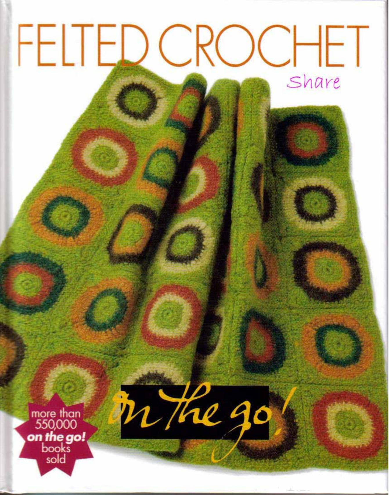 Vogue Knitting on the Go! Felted Crochet by Trisha Malcolm