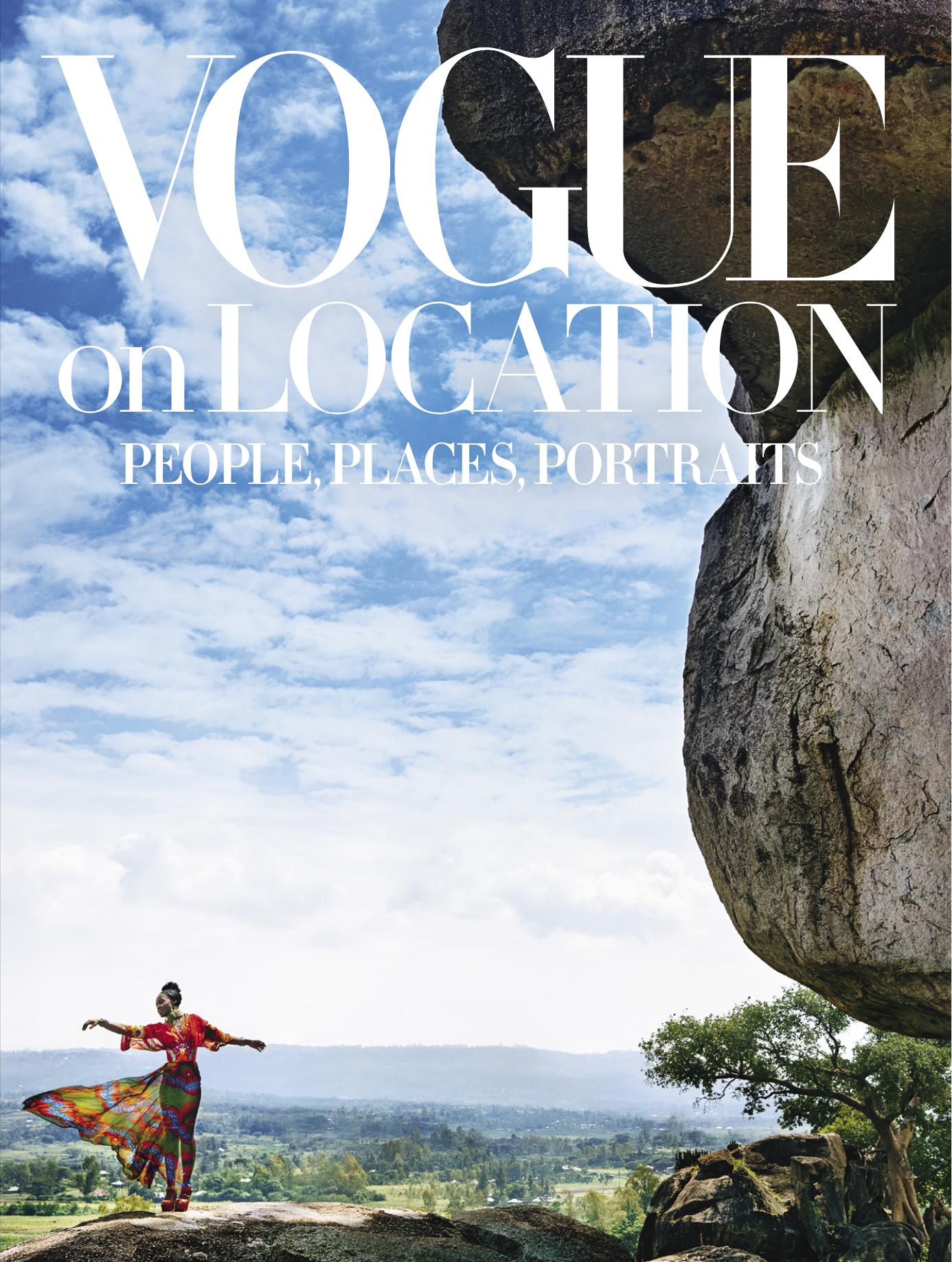 Vogue on Location: People, Places, Portraits by Editors of American Vogue