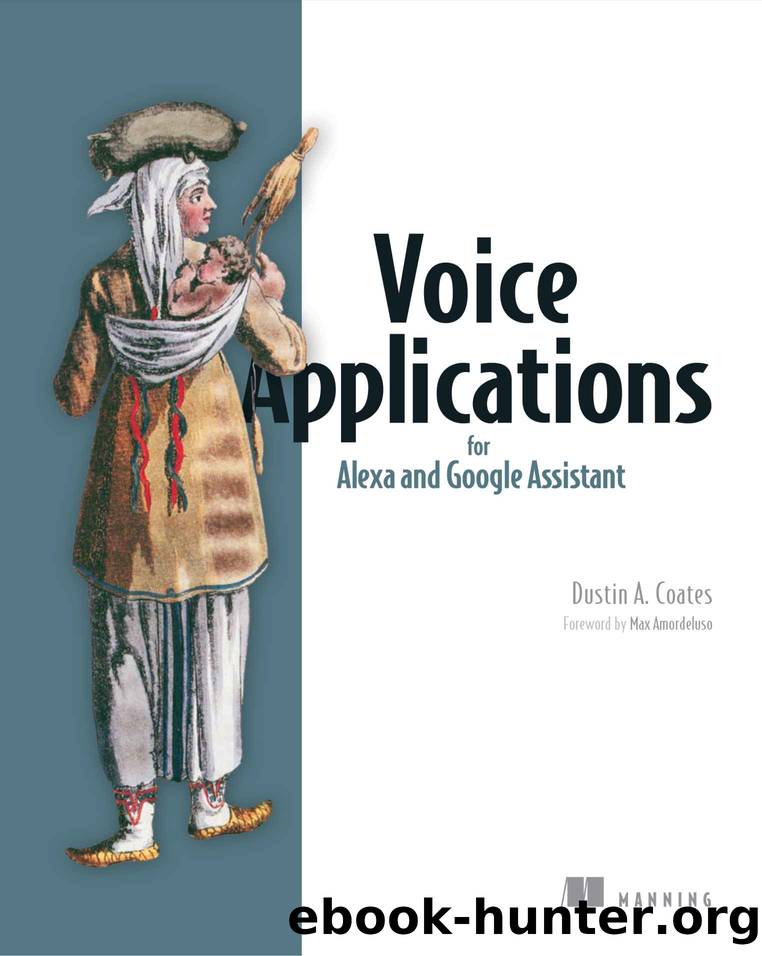 Voice Applications for Alexa and Google Assistant by Dustin Coates