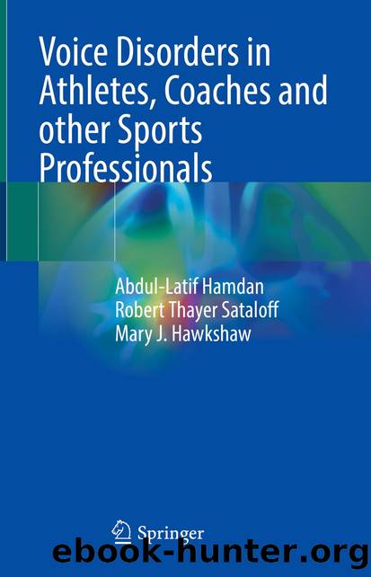 Voice Disorders in Athletes, Coaches and other Sports Professionals by Abdul-Latif Hamdan & Robert Thayer Sataloff & Mary J. Hawkshaw