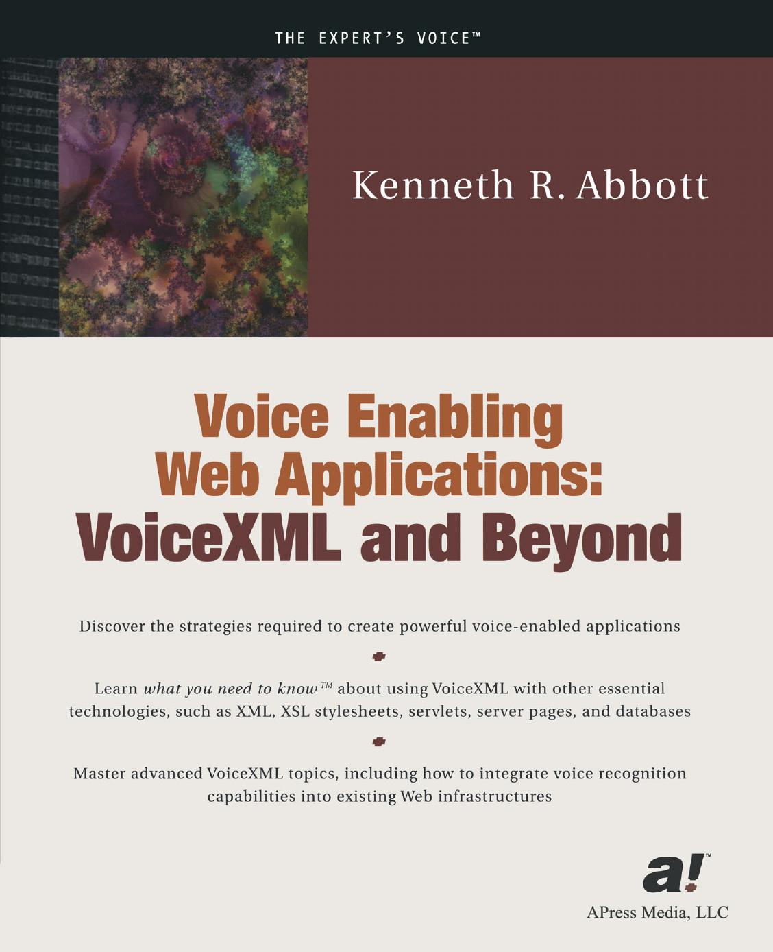 Voice Enabling Web Applications: VoiceXML and Beyond by Ken Abbott (auth.)