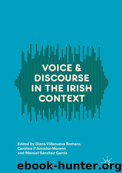Voice and Discourse in the Irish Context by Diana Villanueva Romero Carolina P. Amador-Moreno & Manuel Sánchez García