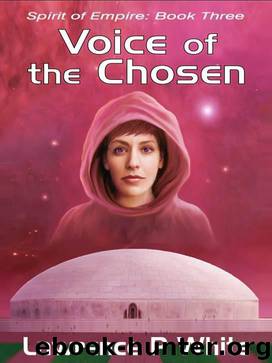 Voice of the Chosen (Spirit of Empire, Book Three) by White Lawrence
