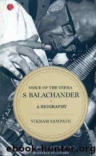 Voice of the Veena: S Balachander by Vikram Sampath