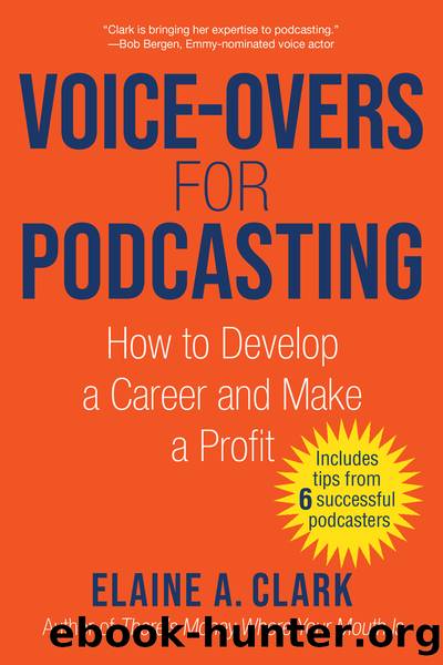 Voice-Overs for Podcasting by Elaine A. Clark