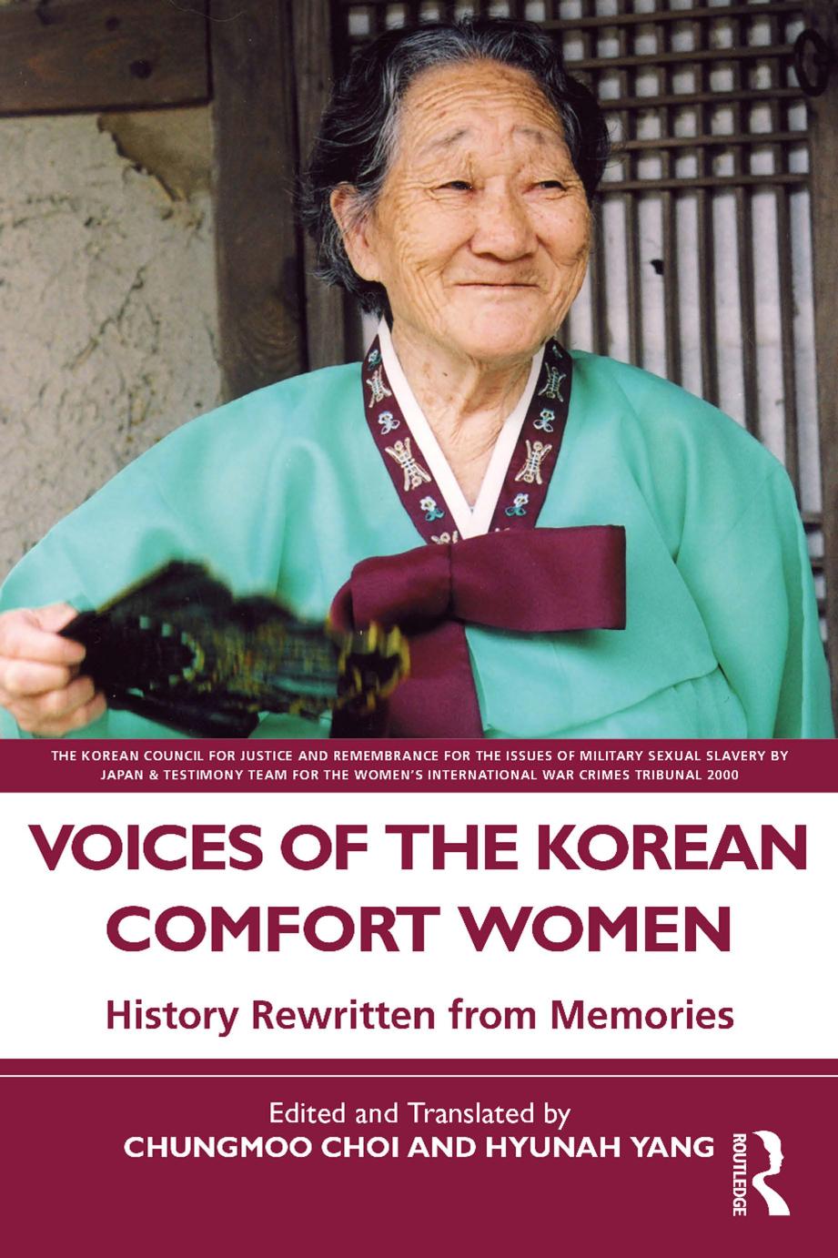 Voices Of The Korean Comfort Women; History Rewritten from Memories by Chungmoo Choi & Hyunah Yang