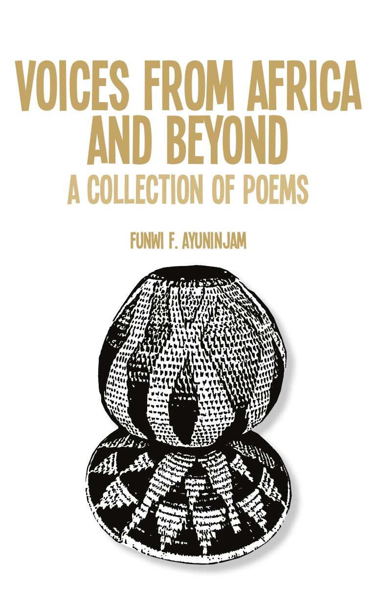 Voices from Africa and Beyond: A Collection of Poems by Funwi F. Ayuninjam