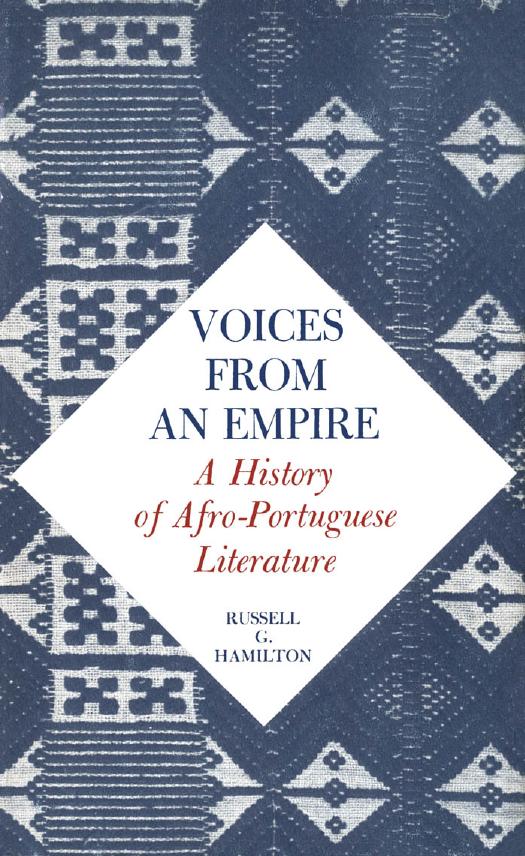 Voices from an Empire: A History of Afro-Portuguese Literature by Russell G. Hamilton