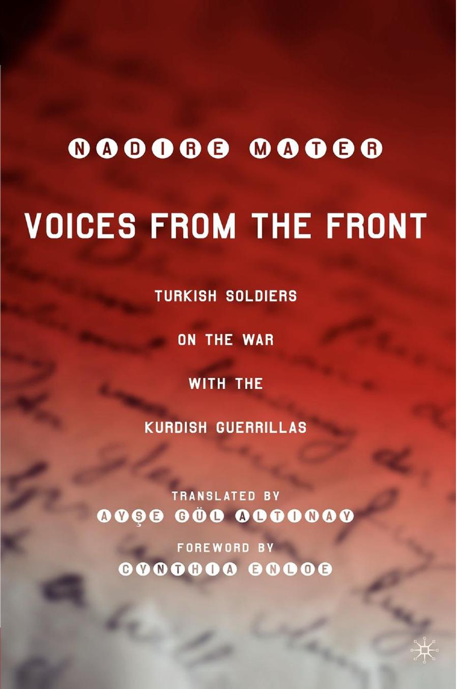 Voices from the Front: Turkish Soldiers on the War with the Kurdish Guerrillas by Nadire Mater (auth.)