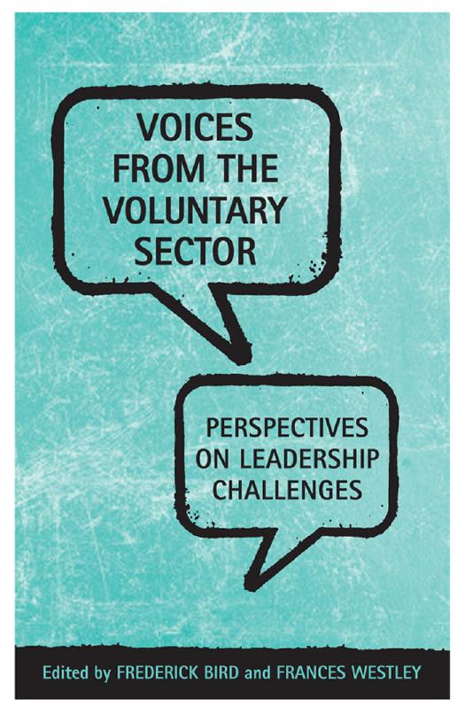 Voices from the Voluntary Sector : Perspectives on Leadership Challenges by Frederick Bird; Frances 'Westley