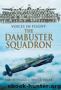 Voices in Flight: The Dambuster's Squadron : by Colin Higgs