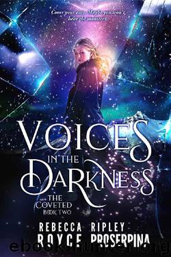 Voices in the Darkness (The Coveted Book 2) by Ripley Proserpina & Rebecca Royce