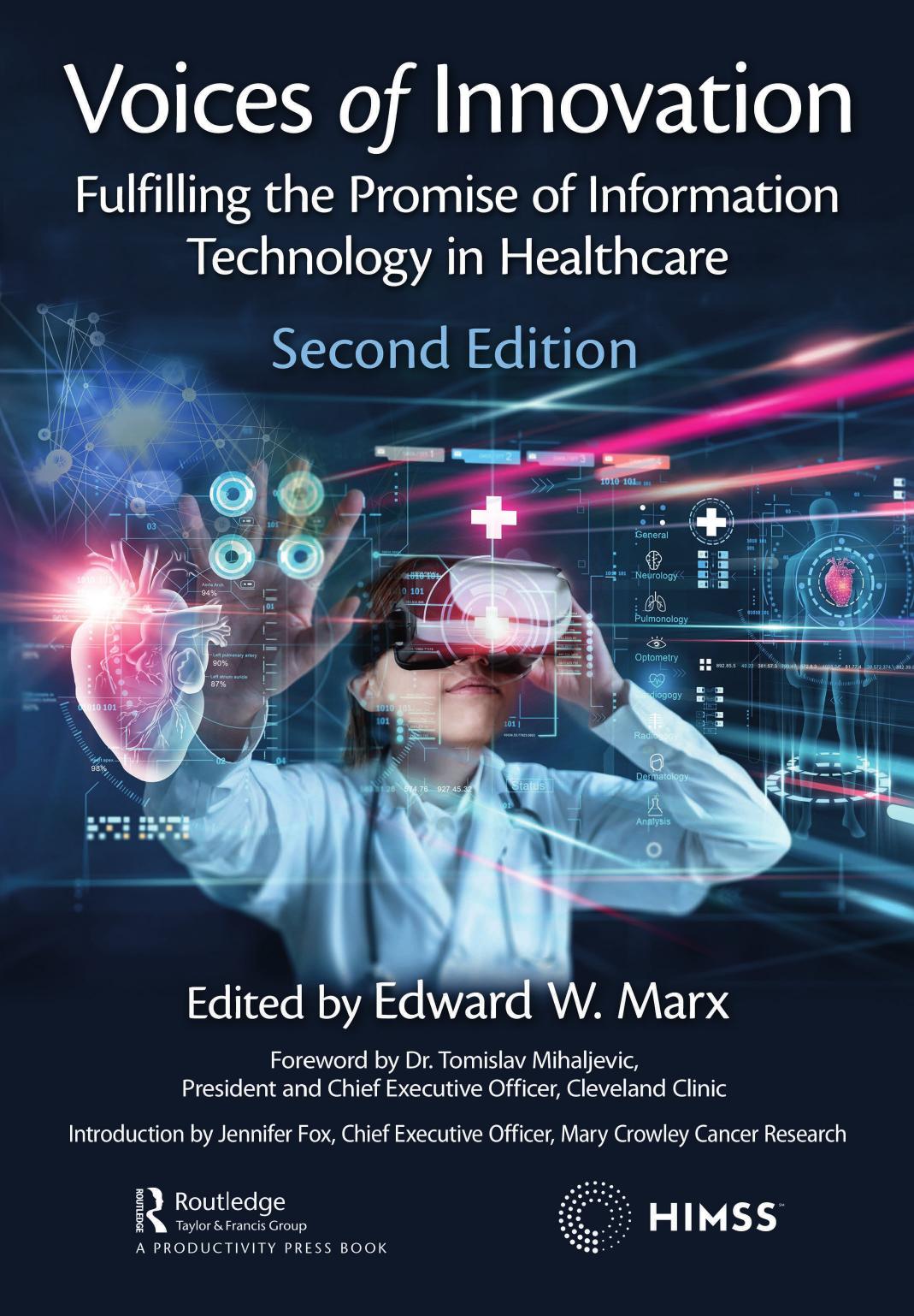 Voices of Innovation: Fulfilling the Promise of Information Technology in Healthcare by Edward W. Marx