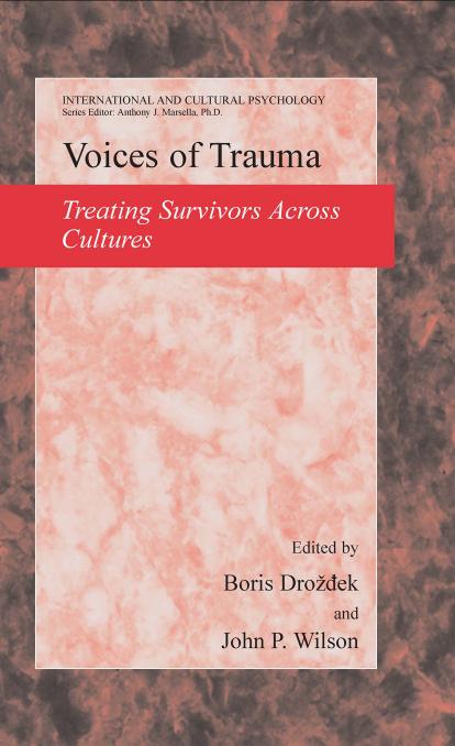 Voices of Trauma: Treating Psychological Trauma Across Cultures (International and Cultural Psychology) by Boris Drozdek John P. Wilson
