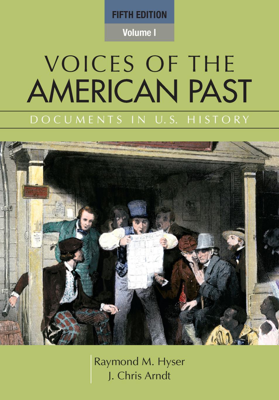 Voices of the American Past, Volume I by Raymond M. Hyser J. Chris Arndt