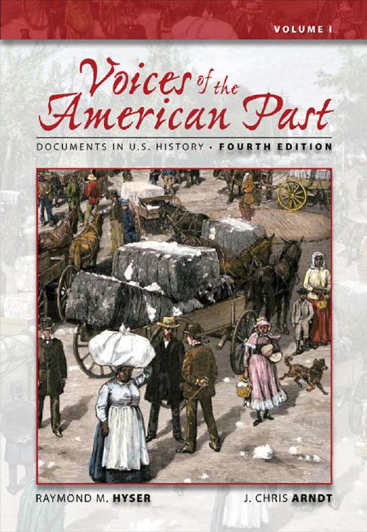 Voices of the American Past: Documents in U.S. History, Volume I by Raymond M. Hyser J. Chris Arndt