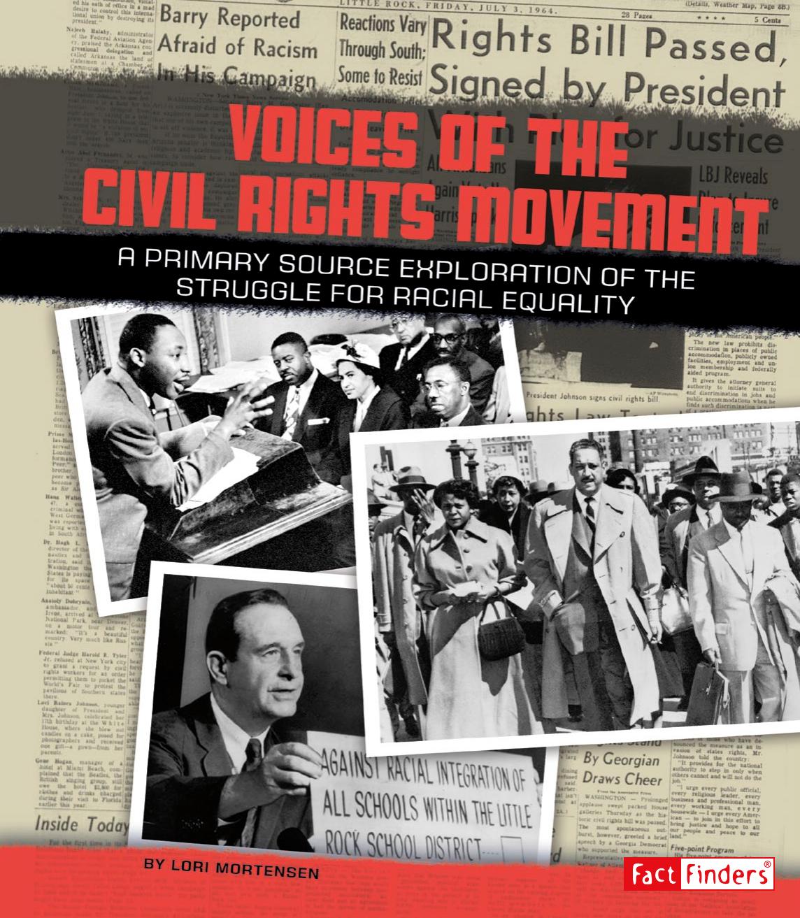 Voices of the Civil Rights Movement: A Primary Source Exploration of the Struggle for Racial Equality (We Shall Overcome) by Lori Mortensen