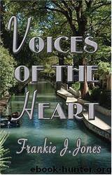 Voices of the Heart by Frankie J. Jones