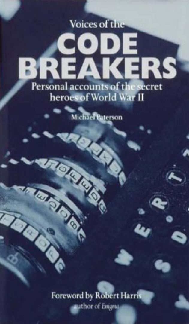 Voices of the code breakers: personal accounts of the secret heroes of World War II by Michael Paterson