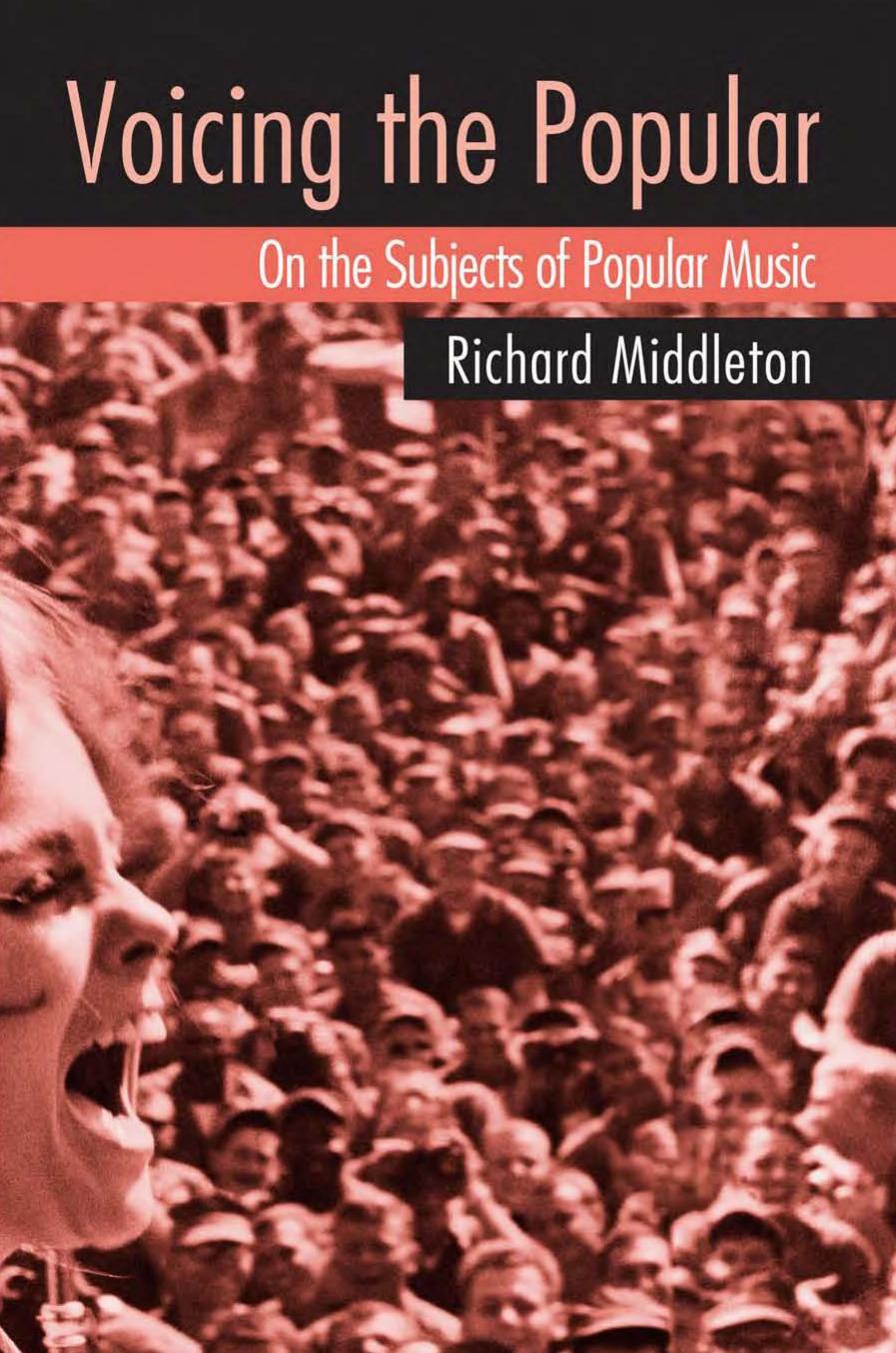 Voicing the Popular: On the Subjects of Popular Music by Richard Middleton