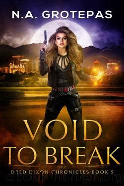 Void to Break (Dred Dixon Chronicles Book 5) by N.A. Grotepas