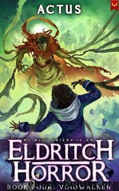 Voidwalker: A LitRPG Adventure (My Best Friend is an Eldritch Horror Book 4) by Actus