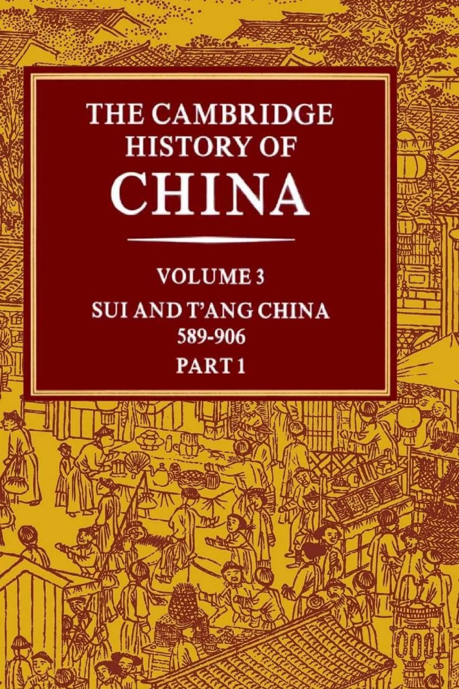 Vol. 3. Sui and T'ang China, 589-906, Part 1 (2007) by Unknown